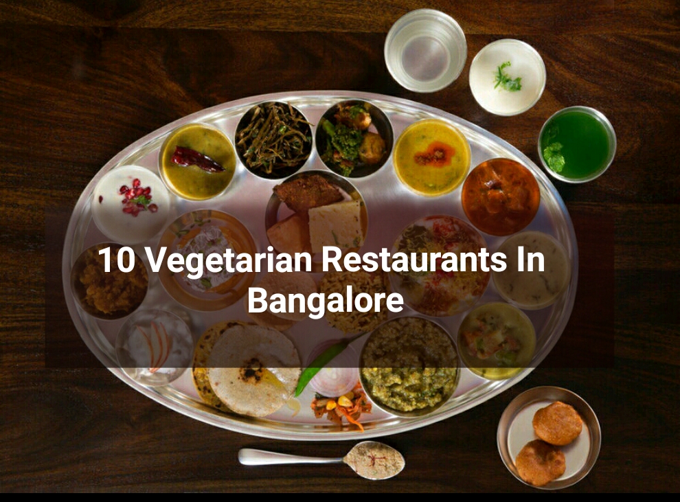 List of Top Vegetarian Restaurants In Bangalore